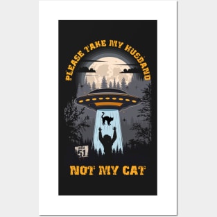 Please take my husband not my cat Funny UFO quote Posters and Art